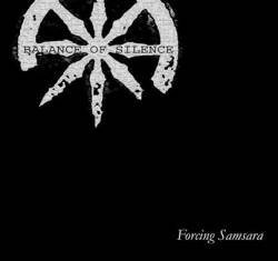 Balance Of Silence : Forcing Samsara